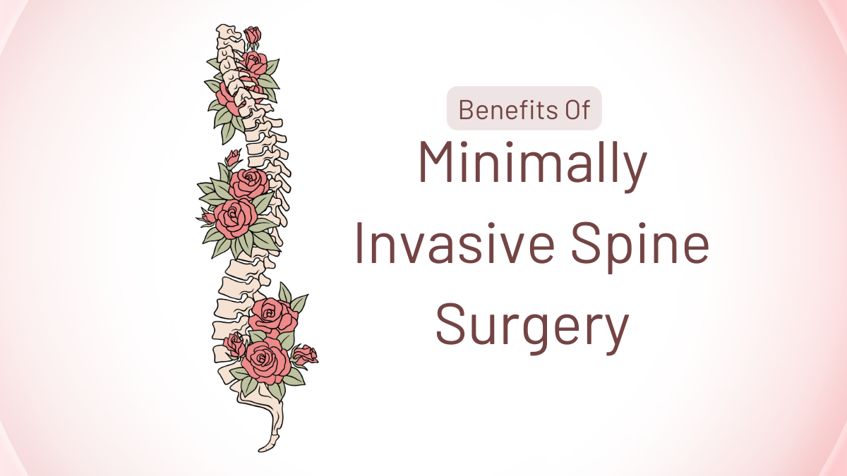 Benefits of Minimally Invasive Spine Surgery