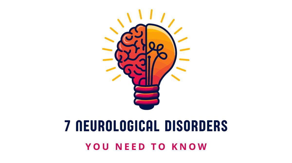 Explore the complexities of your brain and learn about 7 crucial Neurological Disorders affecting everything from memory to movement.