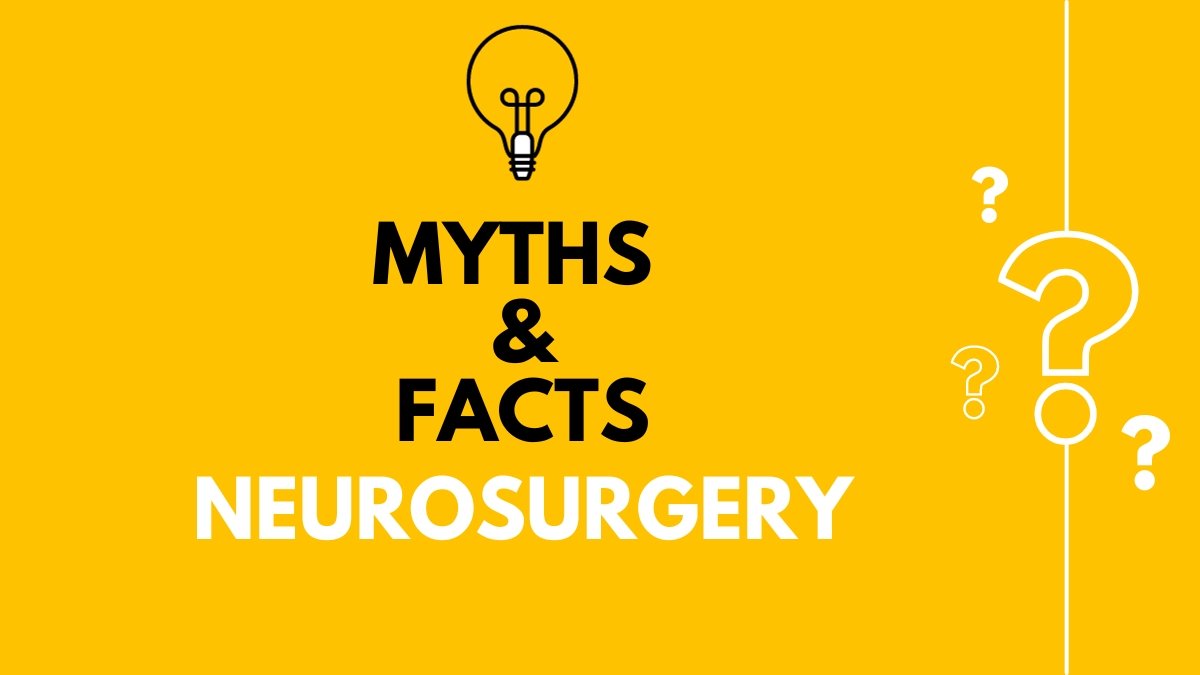 Myths & Facts Neurosurgery