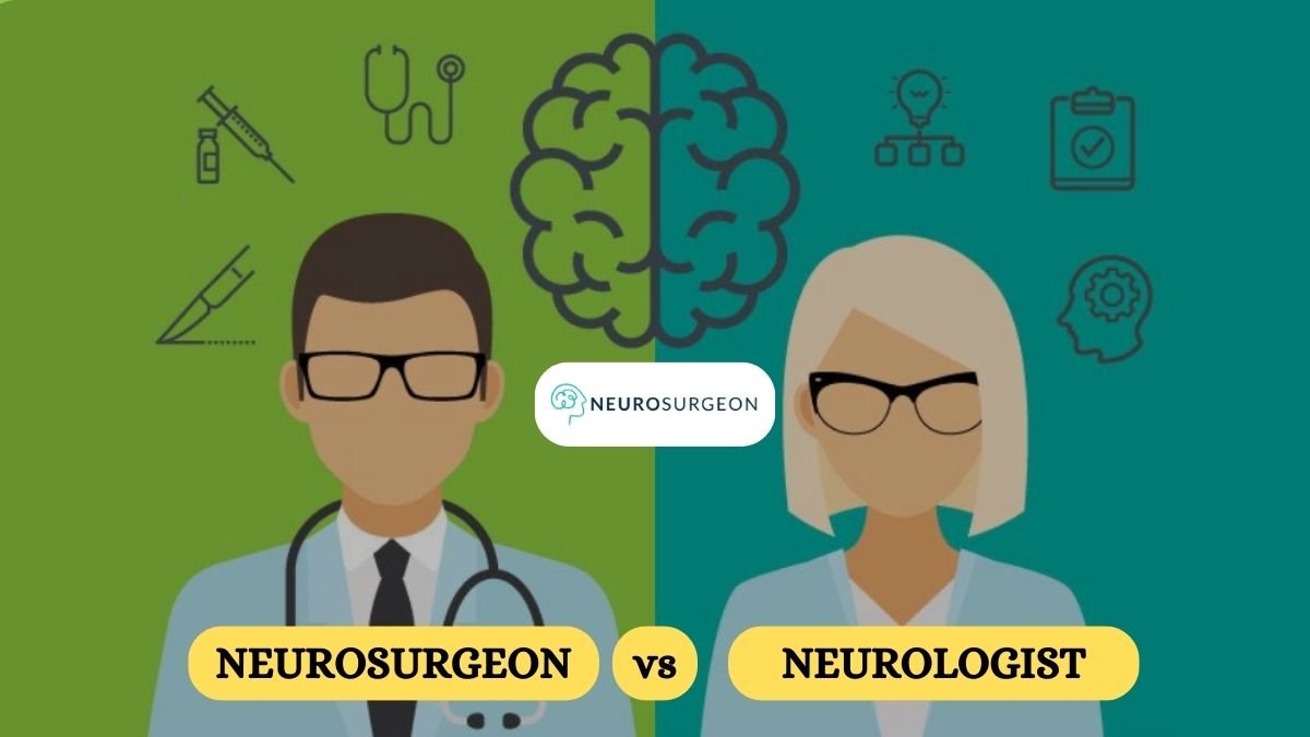 Neurosurgeon vs Neurologist