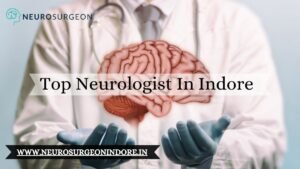 Best Neurosurgeon in Indore,